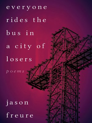cover image of Everyone Rides the Bus in a City of Losers